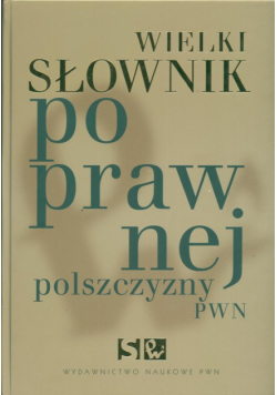 Wielki słownik poprawnej polszczyzny PWN + CD
