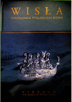 Wisła  Królowa Polskich Rzek