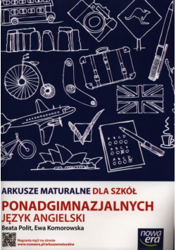 Arkusze maturalne dla szkół ponadgimnazjalnych Język angielski