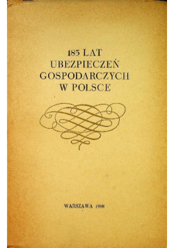 185 lat ubezpieczeń gospodarczych w polsce