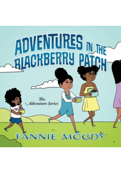 Adventures in the Blackberry Patch