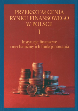 Przekształcenia rynku finansowego w Polsce  t.1-2