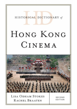 Historical Dictionary of Hong Kong Cinema, Second Edition