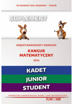 Matematyka z wesołym kangurem - Suplement 2024 (Kadet/Junior/Student)