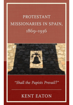 Protestant Missionaries in Spain, 1869-1936