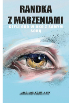 Randka z marzeniami, czyli oko w oko z samym sobą