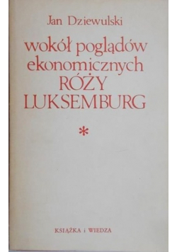 Wokół poglądów ekonomicznych Różu Luksemburg