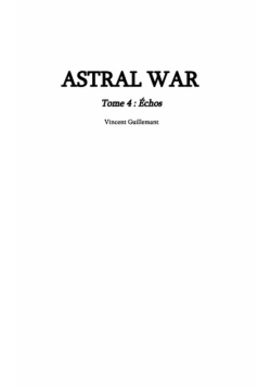 ASTRAL WAR tome 4