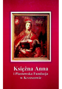 Księżna Anna i piastowska fundacja w Krzeszowie