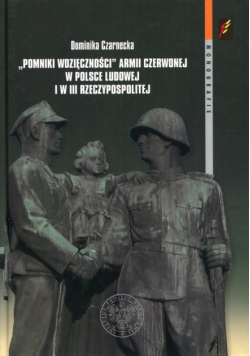 Pomniki wdzięczności Armii Czerwonej w Polsce Ludowej i w III Rzeczypospolitej