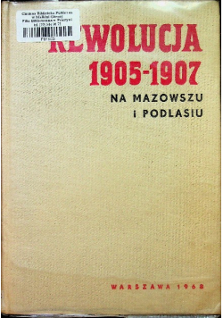 Rewolucja 1905 1907 na Mazowszu i Podlasiu