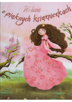 16 historii o pięknych księżniczkach