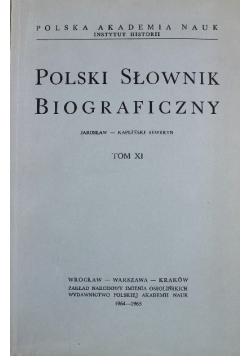 Polski Słownik Biograficzny Tom XI Reprint z 1965 r.