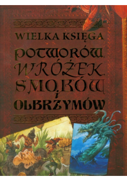 Wielka księga potworów, wróżek, smoków i olbrzymów