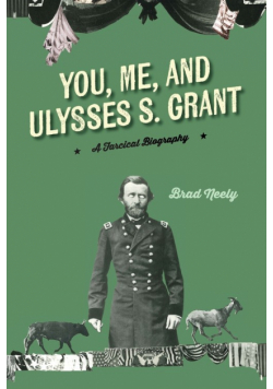 You, Me, and Ulysses S. Grant