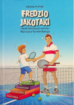 Fredzio jakotaki i świat wartości Mariusza Fyrstenberga