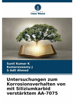 Untersuchungen zum Korrosionsverhalten von mit Siliziumkarbid verstärktem AA-7075
