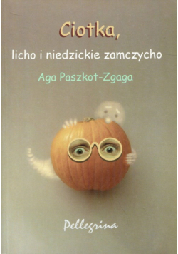 Ciotka, licho i niedzickie zamczysko