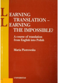 Learning Translation -  Learning the Impossible