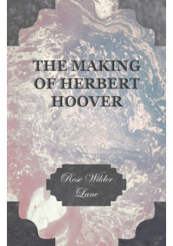 The Making Of Herbert Hoover