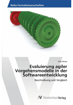 Evaluierung agiler Vorgehensmodelle in der Softwareentwicklung
