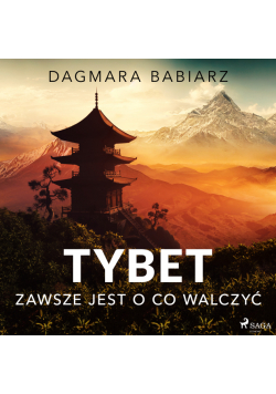 Tybet - zawsze jest o co walczyć