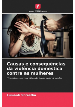 Causas e consequências da violência doméstica contra as mulheres