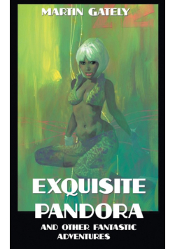 Exquisite Pandora & Other Fantastic Adventures