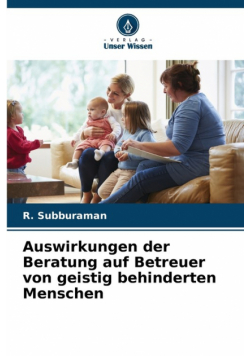 Auswirkungen der Beratung auf Betreuer von geistig behinderten Menschen