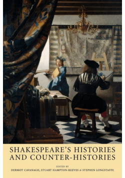 Shakespeare's histories and counter-histories