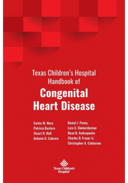 Texas Children's Hospital Handbook of Congenital Heart Disease