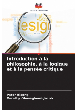 Introduction à la philosophie, à la logique et à la pensée critique