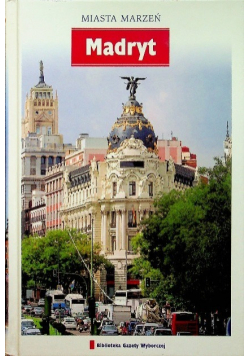 Miasta marzeń Tom 16  Madryt