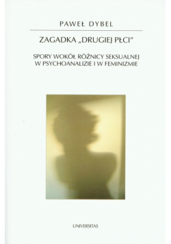 Zagadka drugiej płci Spory wokół różnicy seksualnej w psychoanalizie i w feminizmie