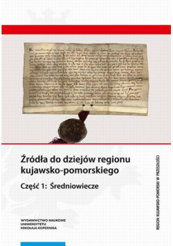 Źródła do dziejów regionu kujawsko-pomorskiego.