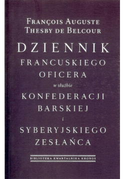 Dziennik francuskiego oficera w służbie konferacji barskiej i syberyjskiego zesłańca