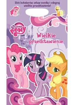 Wielkie przedstawienie Mój kucyk Pony