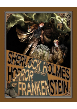 Sherlock Holmes and the Horror of Frankenstein