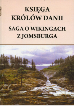 Księga królów Danii Saga o Wikingach z Jomsburga