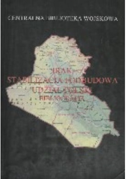 Irak Stabilizacja I Odbudowa Udział Polski