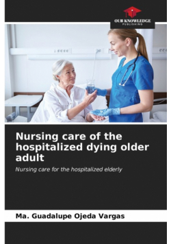 Nursing care of the hospitalized dying older adult