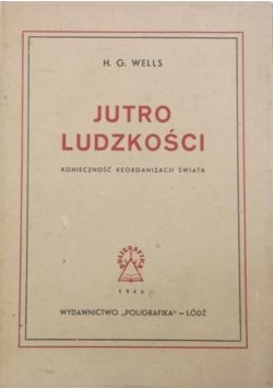 Jutro ludzkości Konieczność reorganizacji świata 1946 r.
