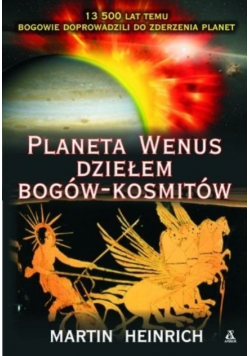 Planeta Wenus dziełem bogów  kosmitów Heinrich