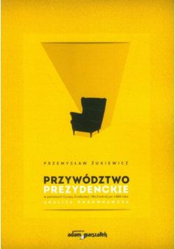 Przywództwo prezydenckie w państwach Europy Środkowej i Wschodniej