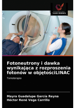 Fotoneutrony i dawka wynikająca z rozproszenia fotonów w objętościLINAC