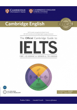 The Official Cambridge Guide to IELTS Student's Book with Answers + DVD
