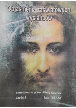 Objaśnienia zaświatowych wysłańców Część 8