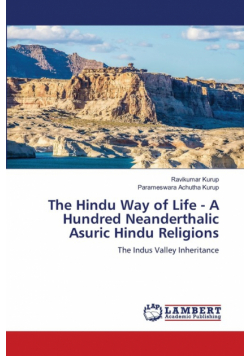 The Hindu Way of Life - A Hundred Neanderthalic Asuric Hindu Religions