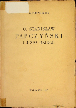 O. Stanisław Papczyński i jego dzieło 1937 r.