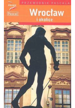 Wrocław i okolice PRZEWODNIK PASCALA